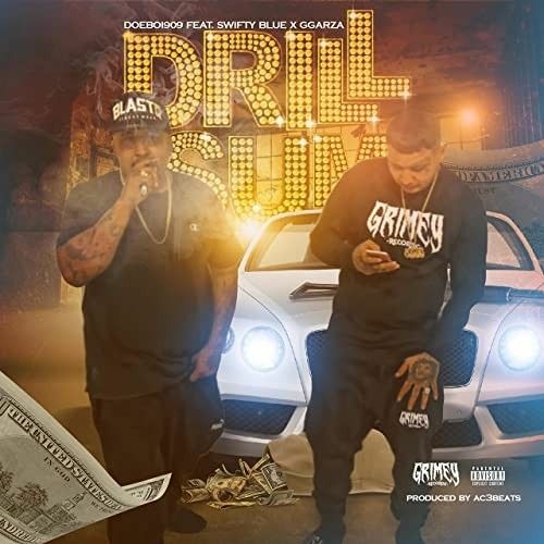 Doeboi909 - Drill Sum Ft. Swifty Blue & GGARZA