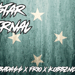 4$TAR ETERNAL - ft. FRIØ x KOBBZNEVAFØLD