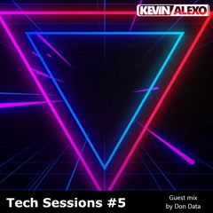 || Tech Sessions #5 by Kevin Alexo || Guest Mix by Don Data