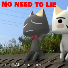 No need to lie[Prod.@AlfieSnapped](official audio)