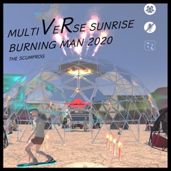 The Scumfrog - Burning Man sunrise 2020 (multiverse VR edition)