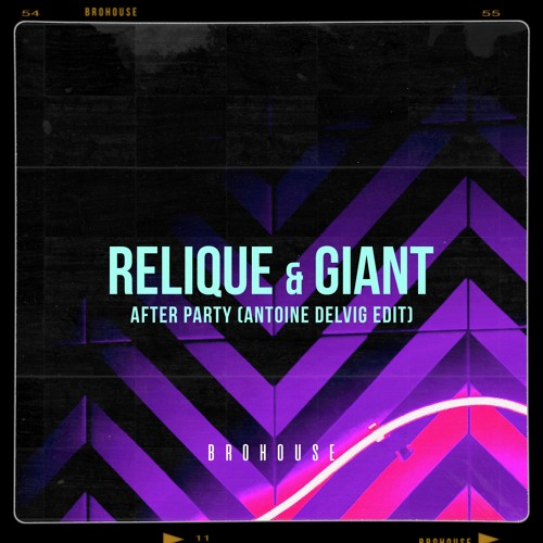 Relique & Giant - After Party "Antoine Delvig Edit" (BROHOUSE)
