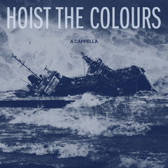 Hoist The Colours (Sped Up A Cappella)