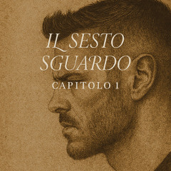 Il Sesto Sguardo - Capitolo 1
