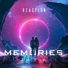 REACTION - MEMORIES (remix)