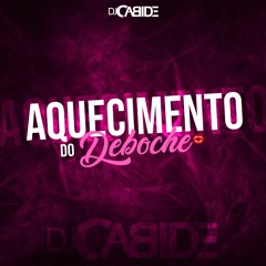 Aquecimento Do Deboche