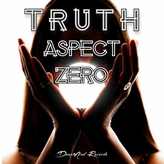 Aspect Zero - Truth (Original Mix)