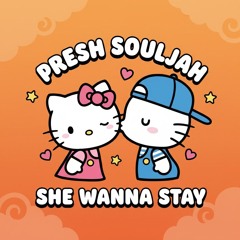 She Wanna Stay