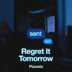 Regret It Tomorrow