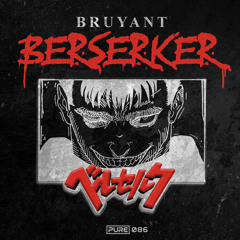 BRUYANT - Berserker [PURE-086]