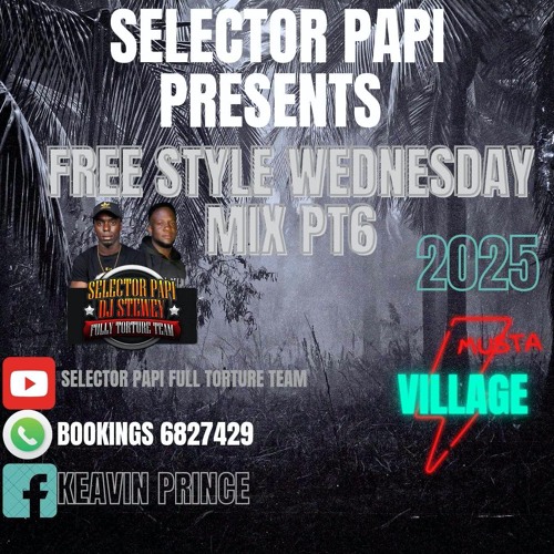 SELECTOR PAPI PRESENTS FREE STYLE WEDNESDAY MIX PT6 2K25 (THE HOTTEST DANCEHALL MIX FOR 2025)