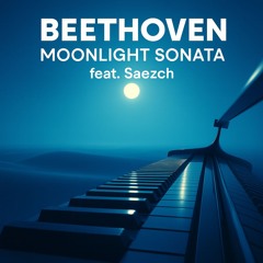 beethoven moonlight sonata feat. Saezch