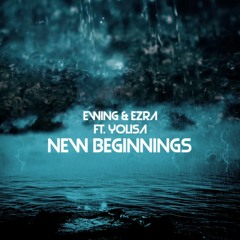 Ëwing & Ezra Ft. Yolisa - New Beginnings