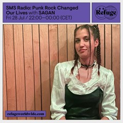 SMS Radio: Punk Rock Changed Our Lives @Refuge Worldwide Radio