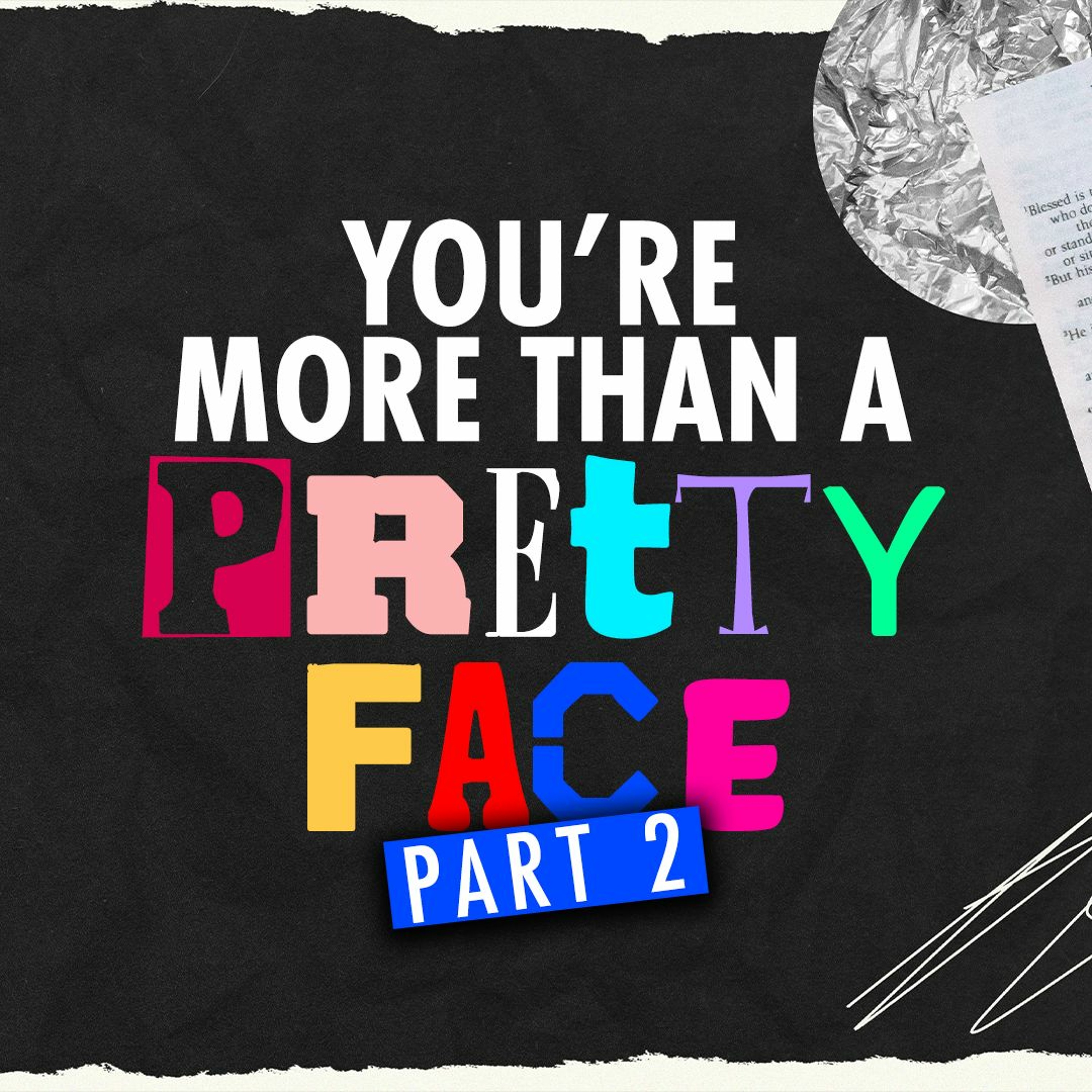 You're More Than Just A Pretty Face - Part 2 - June 5, 2022 episode artwork