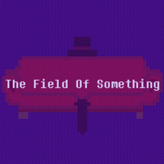 The Field Of Something... [Deltarune Arrangement of "Field of Hopes and Dreams"]