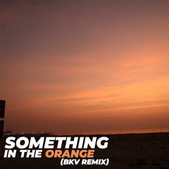 Zach Bryan - Something In The Orange (BKV Remix)