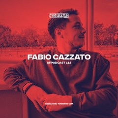 Sync Forward Podcast 112 - Fabio Cazzato