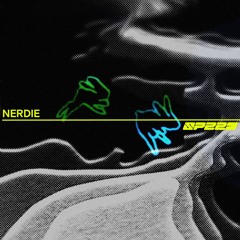 Nerdie |  SPEED 速度 | 039