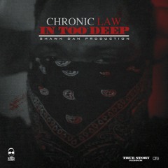 Chronic Law - In Too Deep (True Story Riddim )