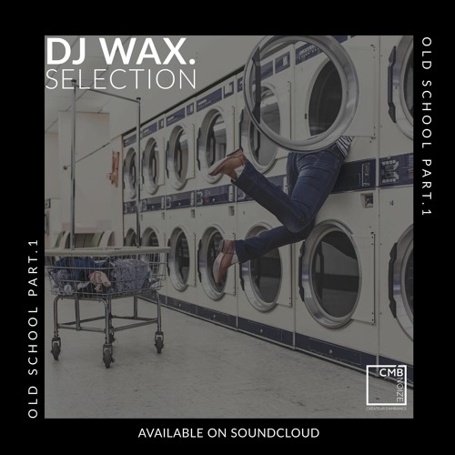 WAX SELECTION - OLD SCHOOL Part.1