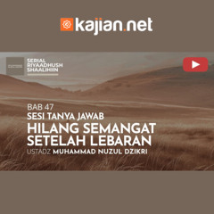 1732. Hilang Semangat Setelah Lebaran - Ustadz Muhammad Nuzul Dzikri, Lc.