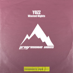 YOZZ - Wasted Nights [Progressive Vibes Light - PVM1112L]