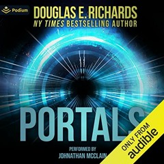 [View] EPUB KINDLE PDF EBOOK Portals by  Douglas E. Richards,Johnathan McClain,Podium Audio 📄
