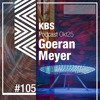 [Goeran Meyer] @ [KBS Podcast 105] [251024] DJ mix artwork - Electronic music tracklist cover image