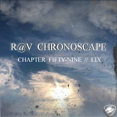 ChronoScape Chapter Fifty-Nine / LIX