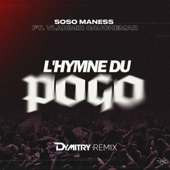 Soso Maness - L'hymne Du Pogo (Dymitry Remix)