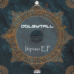 Dolbytall - Itipiso (Original Mix) [La Perle Records]