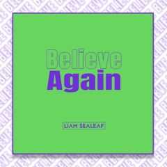 Liam Sealeaf - Believe Again