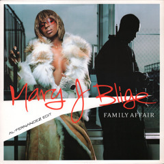 Mary J. Blige - Family Affair ( Al-Fernandez - Edit )