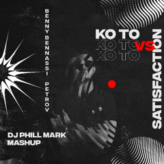 Benny Bennassi & Petrov - Ko To vs. Satisfaction (PhillMark Private MASHUP 2022)
