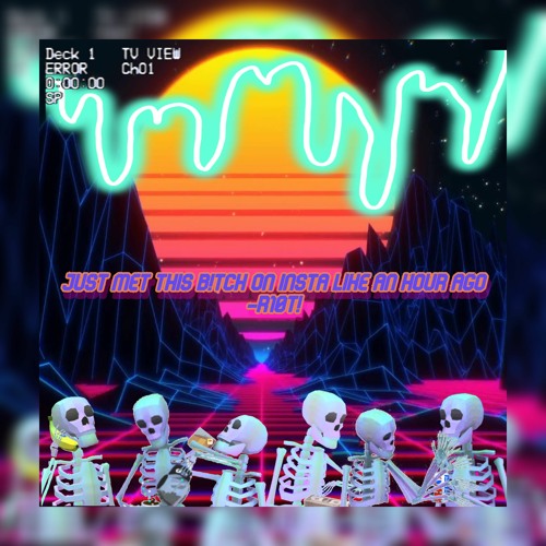 Just Met This Bitch On Insta Like An Hour Ago