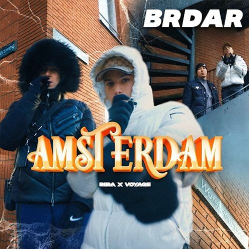 VOYAGE X BIBA - AMSTERDAM (BRDAR REMIX)