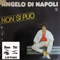 Angelo Di Napoli - Non Si Può (Disco Tic Lifting)