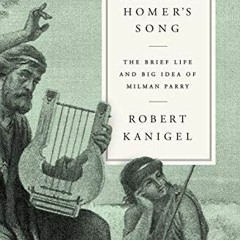 ( Jw5X ) Hearing Homer's Song: The Brief Life and Big Idea of Milman Parry by  Robert Kanigel ( HT3