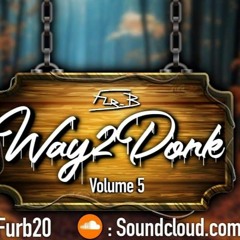 Way 2 Donk 5