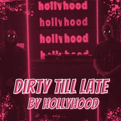 Dirty Till Late Podcast - HollyHood