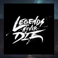 Legends Never Die (BLUE Remix)
