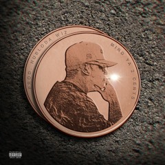 Mind Ya Two Cents (Prod.HubloDa Wiz)