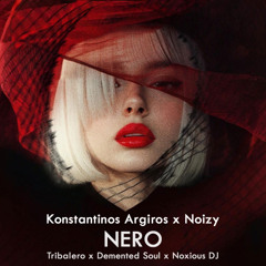 Konstantinos Argiros x Noizy - Nero (Tribalero x Demented Soul x Noxious DJ Afro House) #afrohouse