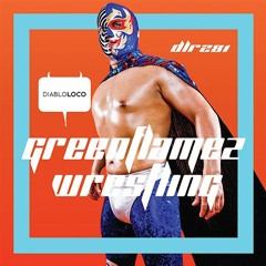 DLR281 GREENFLAMEZ-Wrestling