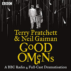 [GET] KINDLE 📂 Good Omens: The BBC Radio 4 dramatisation by  Terry Pratchett,Neil Ga