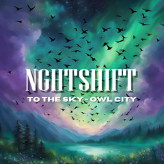 To The Sky - NGHTSHIFT Flip