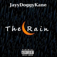 JayyDoggyKane - The Rain