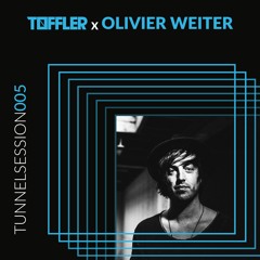 Tunnelsession 005: Olivier Weiter