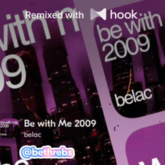 belac - Be with Me 2009 (@bethrebs Hook Remix)
